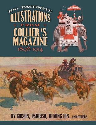 【预订】100 Favorite Illustrations from Collier’s Magazine, 1898-1914: By Gibson, Parrish, Remington and Others