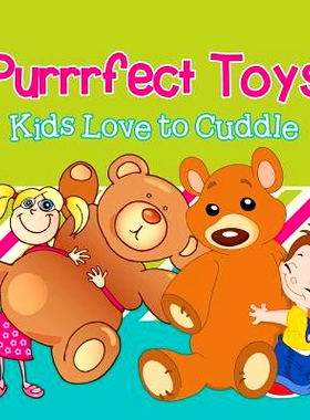 预订 Purrrfect Toys: Kids Love to Cuddle: 9781682128664