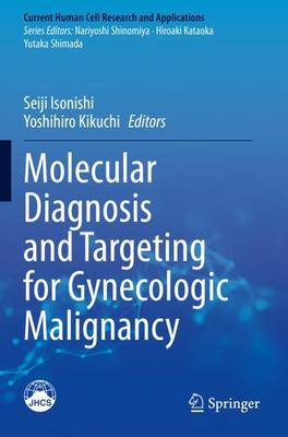 【预订】Molecular Diagnosis and Targeting for Gynecologic Malignancy 9789813360150