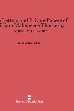 [预订]The Letters and Private Papers of William Makepeace Thackeray, Volume IV: 1857–1863 9780674289758