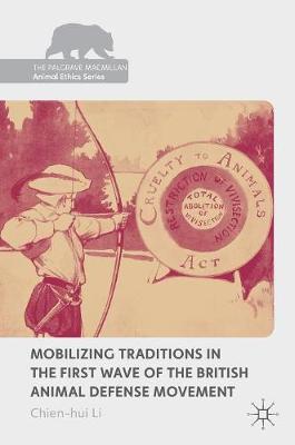 【预订】Mobilizing Traditions in the First Wave of the British Animal Defense Movement