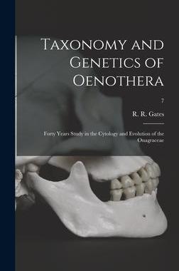 [预订]Taxonomy and Genetics of Oenothera; Forty Years Study in the Cytology and Evolution of the Onagracea 9781014240200