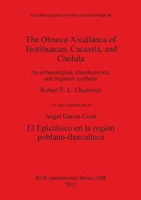 [预订]The Olmeca-Xicallanca of Teotihuacan, Cacaxtla, and Cholula 9781407311029
