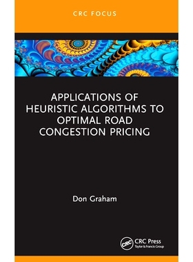 预订 Applications of Heuristic Algorithms to Optimal Road Congestion Pricing 启发式算法在*道路拥堵收费中的应用: 97810324