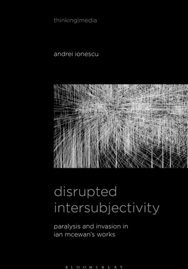 【预订】Disrupted Intersubjectivity: Paralysis and Invasion in Ian McEwan’s Works