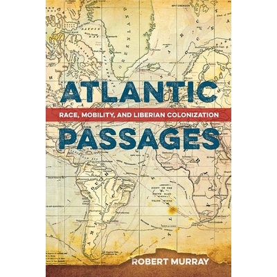 Race, Mobility, and Liberian Colonizatio