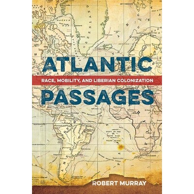 Race, Mobility, and Liberian Colonizatio