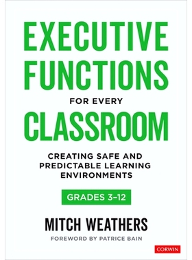 预订 Executive Functions for Every Classroom, Grades 3-12: Creating Safe and Predictable Learning Environments 每个教室