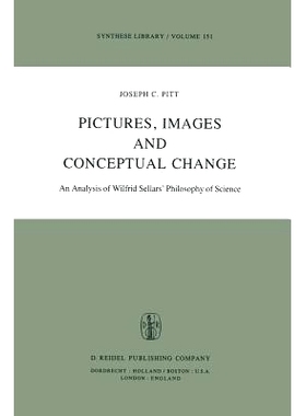 预订 Pictures, Images, and Conceptual Change: An Analysis of Wilfrid Sellars’ Philosophy of Science: 9789027712776