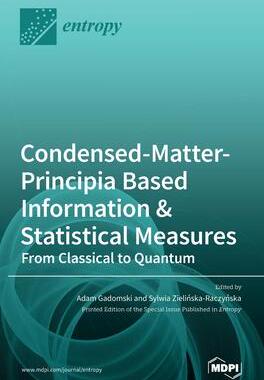 [预订]Condensed-Matter-Principia Based Information & Statistical Measures: From Classical to Quantum 9783039367467