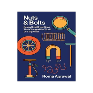 [预订]Nuts and Bolts: Seven Small Inventions That Changed the World in a Big Way 9781324021520