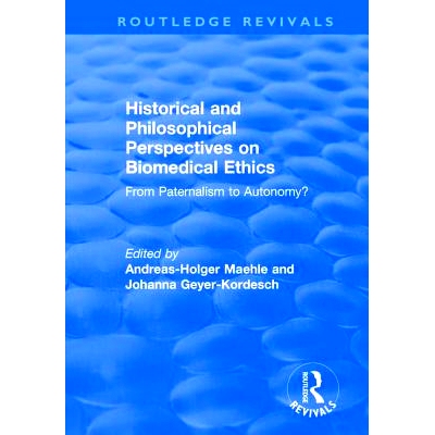 预订 Historical and Philosophical Perspectives on Biomedical Ethics: From Paternalism to Autonomy?: From Paternalism to