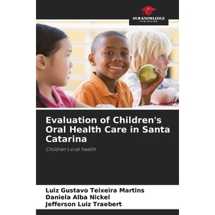 预订 Evaluation of Children’s Oral Health Care in Santa Catarina: Children’s oral health 圣卡塔琳娜州儿童口腔保健评估