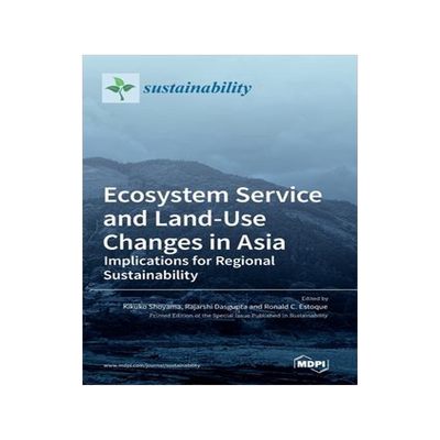 [预订]Ecosystem Service and Land-Use Changes in Asia: Implications for Regional Sustainability 9783036558561