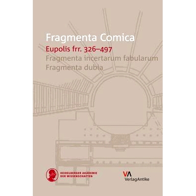 预订 FrC 8.3 Eupolis frr. 326-497: Fragmenta incertarum fabularum 漫画片段（希腊喜剧片段）8.3欧波利斯 ：不完整的碎片: 97