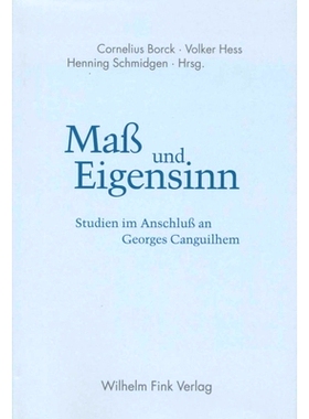 预订 Maß und Eigensinn: Studien im Anschluß an Georges Canguilhem 尺度与固执：乔治-康吉伦之后的研究: 9783770540945