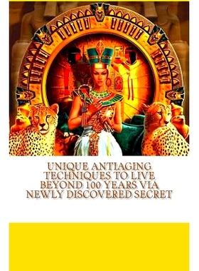 预订 Unique AntiAging Techniques to Live Beyond 100 years via Newly Discovered Secret: QI Gong and Taoist discoveries ma