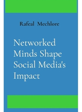 预订 Networked Minds Shape Social Media’s Impact: 9788196636449