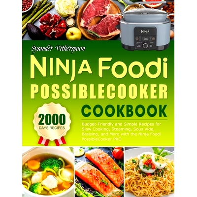 预订 Ninja Foodi PossibleCooker Cookbook: Easy on the Wallet Recipes for Novices - Utilize Ninja Foodi PossibleCooker PR