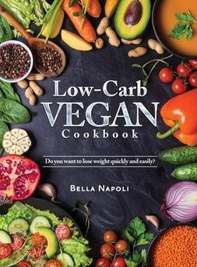 [预订]Low-Carb Vegan Cookbook: Do you want to lose weight quickly and easily? 9788894651904