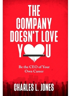 预订 The Company Doesn't Love You: Be the CEO of Your Own Career