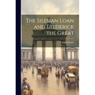预订 The Silesian Loan and Frederick the Great: 9781022051041