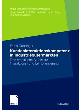 预订 Kundeninteraktionskompetenz in Industriegütermärkten: Eine empirische Studie zur Interaktions- und Lernorientieru