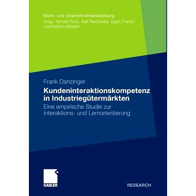 预订 Kundeninteraktionskompetenz in Industriegütermärkten: Eine empirische Studie zur Interaktions- und Lernorientieru