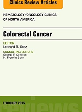 【预订】Colorectal Cancer, An Issue of Hematology/Oncology Clinics