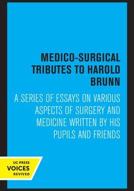[预订]Medico-Surgical Tributes to Harold Brunn 9780520350243