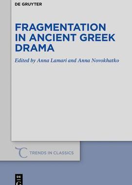[预订]Fragmentation in Ancient Greek Drama 9783110621020