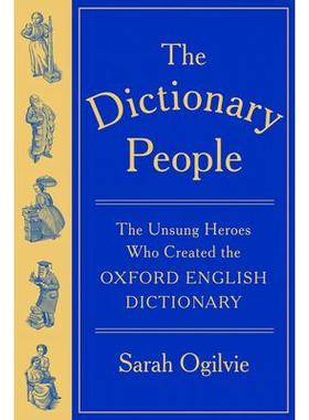 预订 The Dictionary People: The Unsung Heroes Who Created the Oxford English Dictionary词典人：创建牛津英语词典的无名英