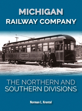 预订 Michigan Railway Company: The Northern and Southern Divisions: 9781611864984