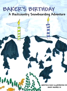 预订 Baker’s Birthday: A Backcountry Snowboarding Adventure: 9781495467400