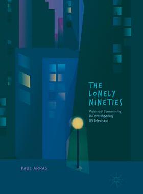 【预订】The Lonely Nineties: Visions of Community in Contemporary Us Television