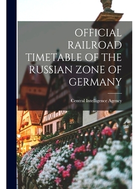预订 Official Railroad Timetable of the Russian Zone of Germany: 9781013854583