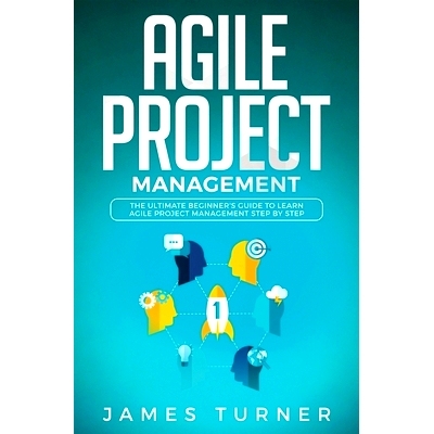 预订 Agile Project Management: The Ultimate Beginner’s Guide to Learn Agile Project Management Step by Step: 9781647710