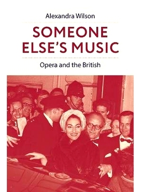 预订 Someone Else’s Music: Opera and the British 别人的音乐：歌剧与英国: 9780197803639