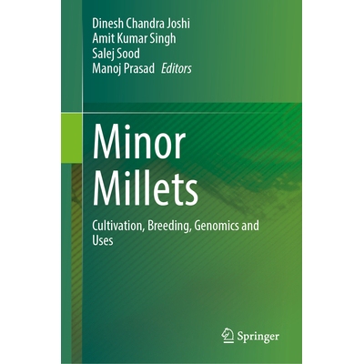 预订 Minor Millets Cultivation, Breeding, Genomics and Uses 小粟类作物：栽培、育种、基因组学与用途 9789819642649