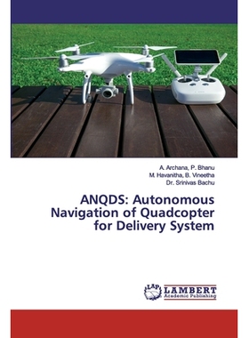 预订 ANQDS: Autonomous Navigation of Quadcopter for Delivery System: 9786202555227