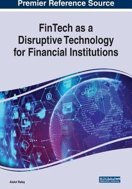 【预订】FinTech as a Disruptive Technology for Financial Institutions