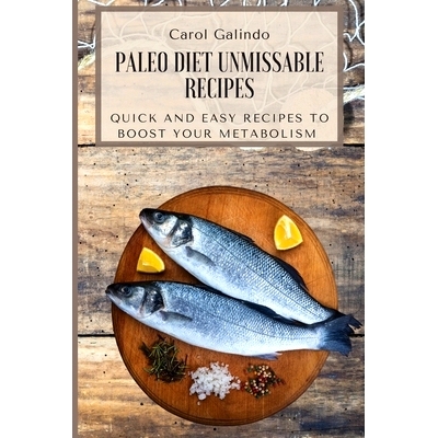 预订 Paleo Diet Unmissable Recipes: Quick and Easy Recipes to Boost your Metabolism