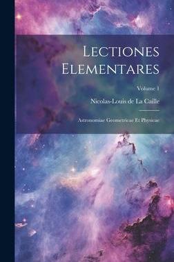 [预订]Lectiones Elementares: Astronomiae Geometricae Et Physicae; Volume 1 9781020963247