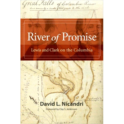 预订 River of Promise: Lewis and Clark on the Columbia: Lewis and Clark on the Columbia 诺言之河：哥伦比亚号上的刘易斯和