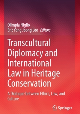 【预订】Transcultural Diplomacy and International Law in Heritage Conservati 9789811603112