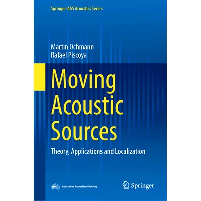 预订 Moving Acoustic Sources: Theory, Applications and Localization 移动声源：理论、应用与本地化: 9789819608706