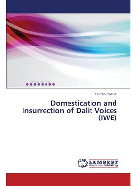 预订 Domestication and Insurrection of Dalit Voices (Iwe): 9783659431265