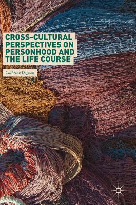 【预订】Cross-Cultural Perspectives on Personhood and the Life Course
