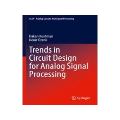 [预订]Trends in Circuit Design for Analog Signal Processing 9783030968380