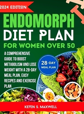 预订 Endomorph Diet Plan For Women Over 50: A Comprehensive Guide to Boost Metabolism and Lose Weight With a 28-Day Meal